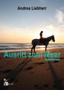 Cover-Bild zum Titel 'Ausritt zum Meer' von 'Andrea Liebherr'