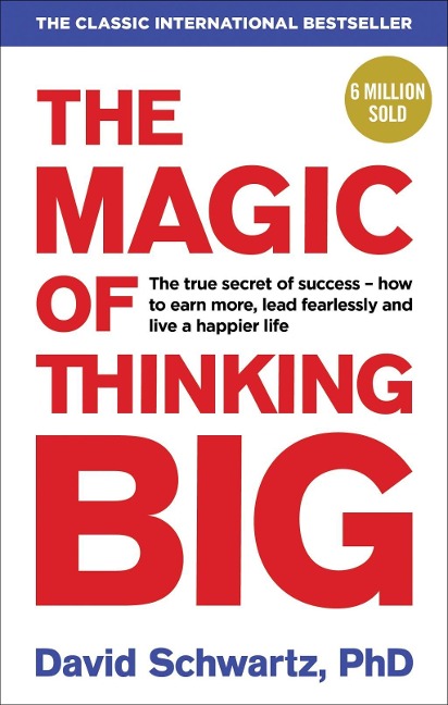 The Magic of Thinking Big - David J Schwartz