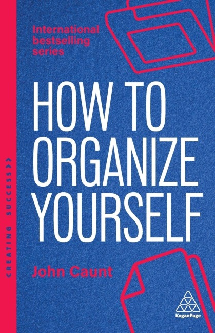 How to Organize Yourself - John Caunt