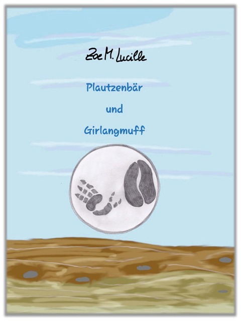 Plautzenbär und Girlangmuff - Zoe M. Lucille