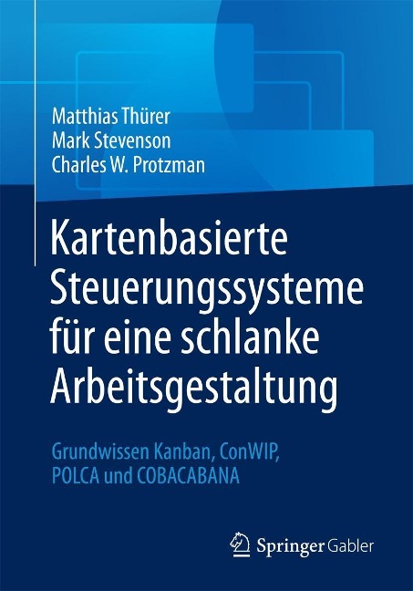 Kartenbasierte Steuerungssysteme für eine schlanke Arbeitsgestaltung - Matthias Thürer, Mark Stevenson, Charles W. Protzman