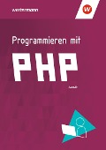 Cover-Bild zum Titel 'Programmieren mit PHP. Schulbuch' von 'Markus Asmuth'