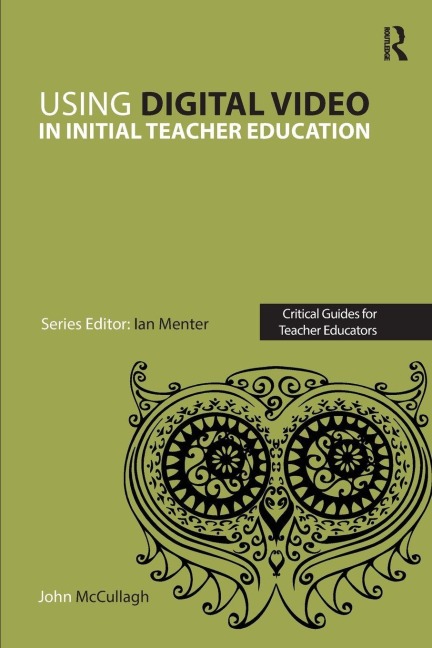 Using Digital Video in Initial Teacher Education - John McCullagh