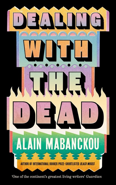 Dealing with the Dead - Alain Mabanckou