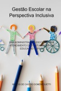 Gestão Escolar Na Perspectiva Inclusiva - Marcio Castro de Domeneguetti