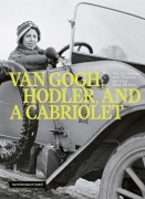 Cover-Bild zum Titel 'Van Gogh, Hodler and a Cabriolet - The Collector and Pioneer Gertrud Dübi-Müller' von ''