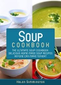Cover-Bild zum Titel 'Soup Cookbook: The Ultimate Soup Cookbook: Delicious Home-Made Soup Recipes Anyone Can Make Tonight' von 'Helen Simmington'