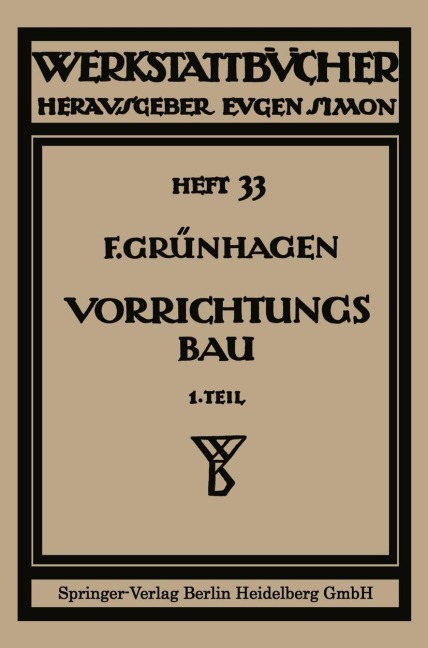 Der Vorrichtungsbau - Fritz Gruenhagen, Fritz Klautke, Fritz Grünhagen