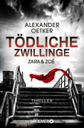 Cover-Bild zum Titel 'Zara und Zoë - Tödliche Zwillinge' von 'Alexander Oetker'
