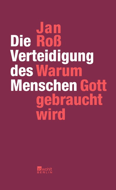 Die Verteidigung des Menschen - Jan Roß