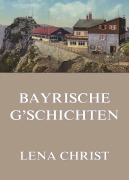 Cover-Bild zum Titel 'Bayrische G'schichten' von 'Lena Christ'