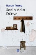 Senin Adin Dünya - Harun Tutus