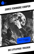 Cover-Bild zum Titel 'Die Littlepage-Trilogie' von 'James Fenimore Cooper'