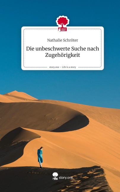 Die unbeschwerte Suche nach Zugehörigkeit. Life is a Story - story.one - Nathalie Schröter