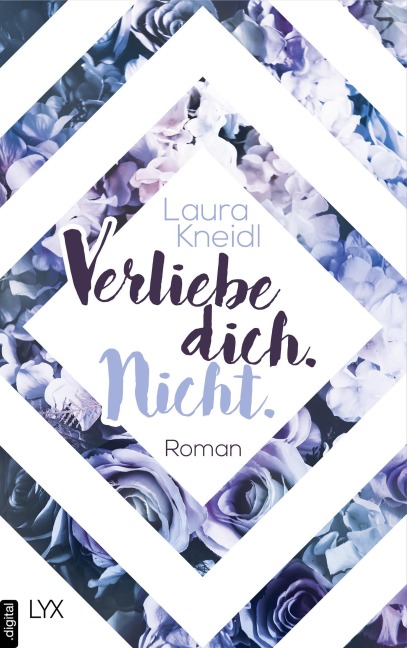 Verliebe dich. Nicht. - Laura Kneidl