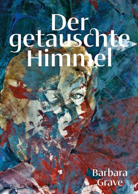 Der getauschte Himmel - Barbara Grave