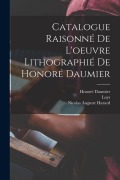 Cover-Bild zum Titel 'Catalogue raisonné de l'oeuvre lithographié de Honoré Daumier' von 'Loys Delteil'