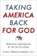 Cover-Bild zum Titel 'Taking America Back for God' von 'Andrew L. Whitehead, Samuel L. Perry'