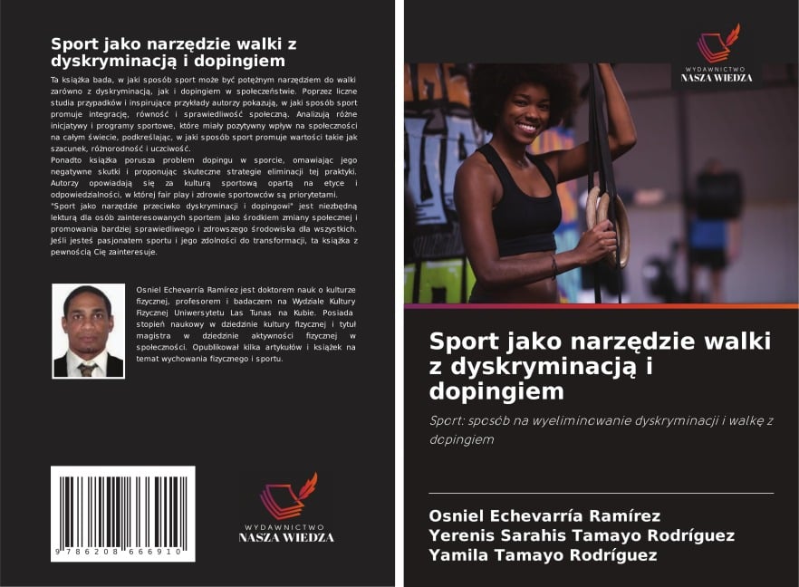 Sport jako narz¿dzie walki z dyskryminacj¿ i dopingiem - Osniel Echevarría Ramírez, Yerenis Sarahis Tamayo Rodríguez, Yamila Tamayo Rodríguez