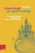 Cover-Bild zum Titel 'Coaching? Ja, aber richtig!' von 'Astrid Kellenbenz, Susanne Henkel'