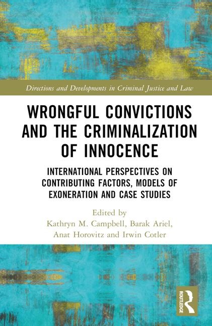 Wrongful Convictions and the Criminalization of Innocence - 