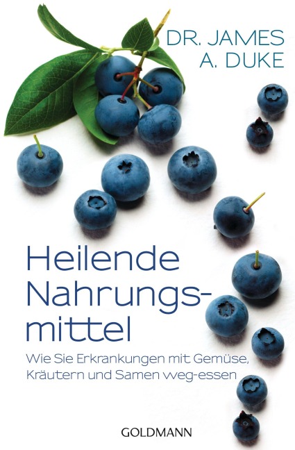 Heilende Nahrungsmittel - James Duke