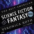 The Best American Science Fiction and Fantasy 2021 - Tochi Onyebuchi, Stephen Graham Jones, Sarah Pinsker