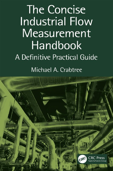 The Concise Industrial Flow Measurement Handbook - Michael A. Crabtree