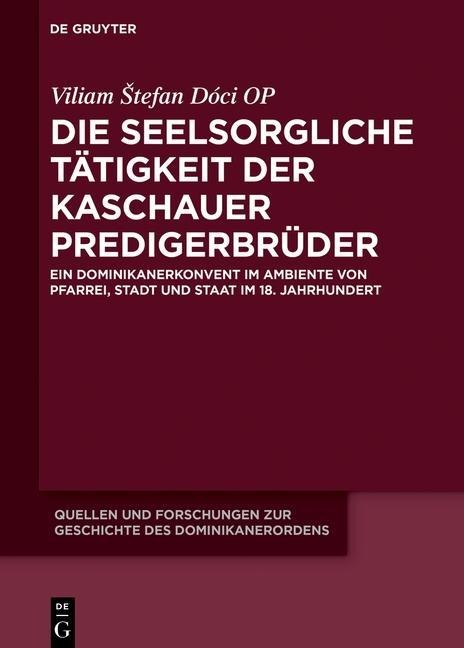 Die seelsorgliche Tätigkeit der Kaschauer Predigerbrüder - Viliam Stefan Dóci Op