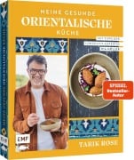 Cover-Bild zum Titel 'Meine gesunde orientalische Küche' von 'Tarik Rose'