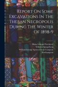 Cover-Bild zum Titel 'Report On Some Excavations In The Theban Necropolis During The Winter Of 1898-9' von 'Wilhelm Spiegelberg'
