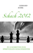 Cover-Bild zum Titel 'Schach 2012' von 'Gerhard Kubik'