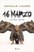 Cover-Bild zum Titel '16 marzo. L'ultima notte' von 'Achille Lauro'