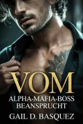 Cover-Bild zum Titel 'Vom Alpha-Mafia-Boss Beansprucht' von 'Gail D. Basquez'
