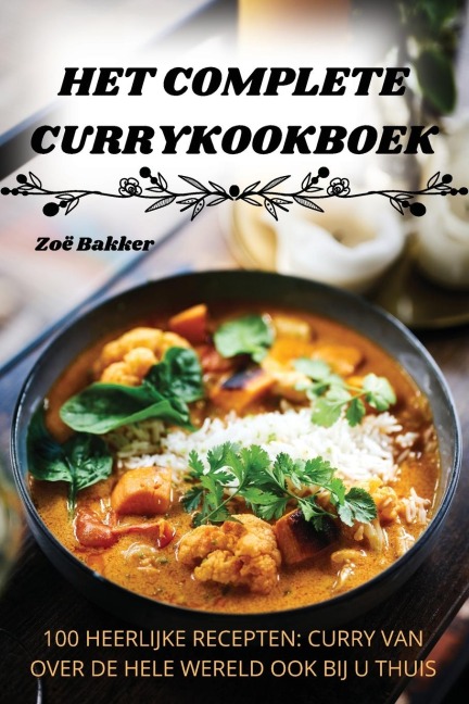 HET COMPLETE CURRYKOOKBOEK - Zoë Bakker