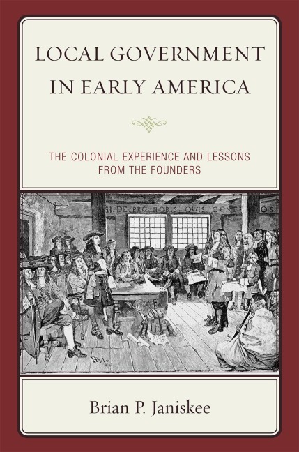 Local Government in Early America - Brian P. Janiskee