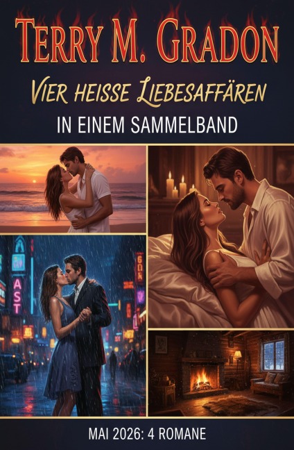 Vier heiße Liebesaffären in einem Sammelband Mai 2026: 4 Romane - Terry M. Gradon
