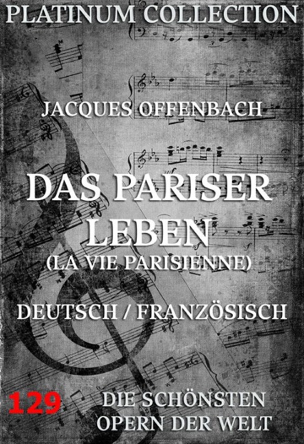 Das Pariser Leben - Jacques Offenbach, Henri Meilhac
