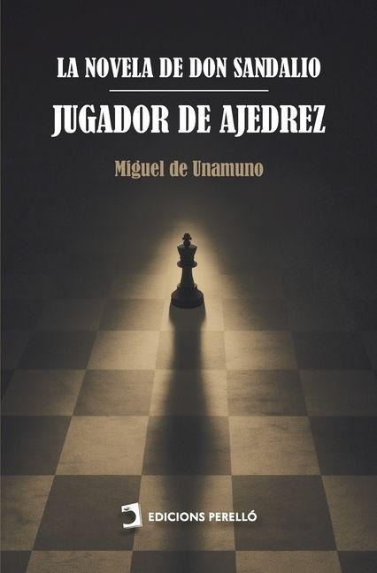 La novela de Don Sandalio, jugador de ajedrez - Miguel De Unamuno