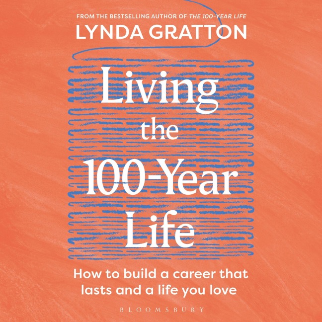 Living the 100-Year Life - Lynda Gratton
