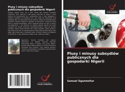 Cover-Bild zum Titel 'Plusy i minusy subsydiów publicznych dla gospodarki Nigerii' von 'Samuel Ogunmefun'