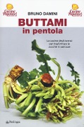 Cover-Bild zum Titel 'Buttami in pentola. La cucina degli avanzi per trasformare le zucche in carrozze' von 'Bruno Damini'
