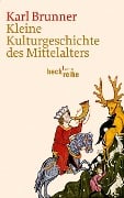 Cover-Bild zum Titel 'Kleine Kulturgeschichte des Mittelalters' von 'Karl Brunner'
