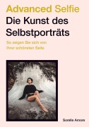 Cover-Bild zum Titel 'Advanced Selfie - Die Kunst des Selbstporträts' von 'Sorelle Amore'