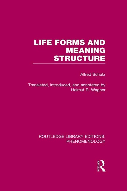 Life Forms and Meaning Structure - Alfred Schutz
