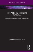 Cover-Bild zum Titel 'Dreams in Chinese Fiction' von 'Johannes D. Kaminski'