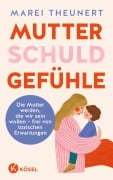 Cover-Bild zum Titel 'Mutterschuldgefühle' von 'Marei Theunert'