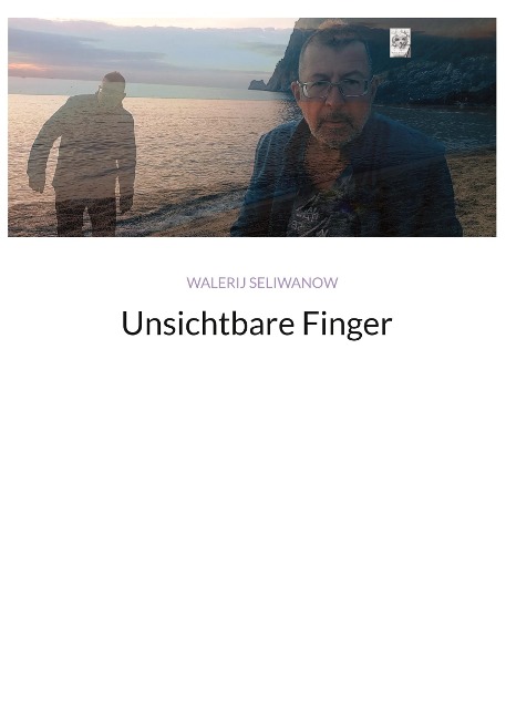 Unsichtbare Finger - Walerij Seliwanow