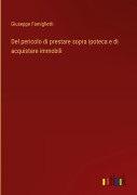 Cover-Bild zum Titel 'Del pericolo di prestare sopra ipoteca e di acquistare immobili' von 'Giuseppe Famiglietti'