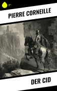 Cover-Bild zum Titel 'Der Cid' von 'Pierre Corneille'